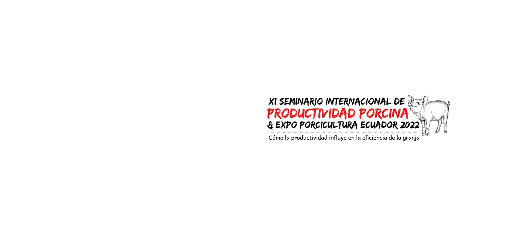 XI Seminario Internacional de Productividad Porcina & Expo Porcicultura Ecuador 2022